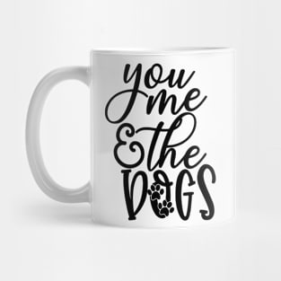 You Me And The Dogs Mug